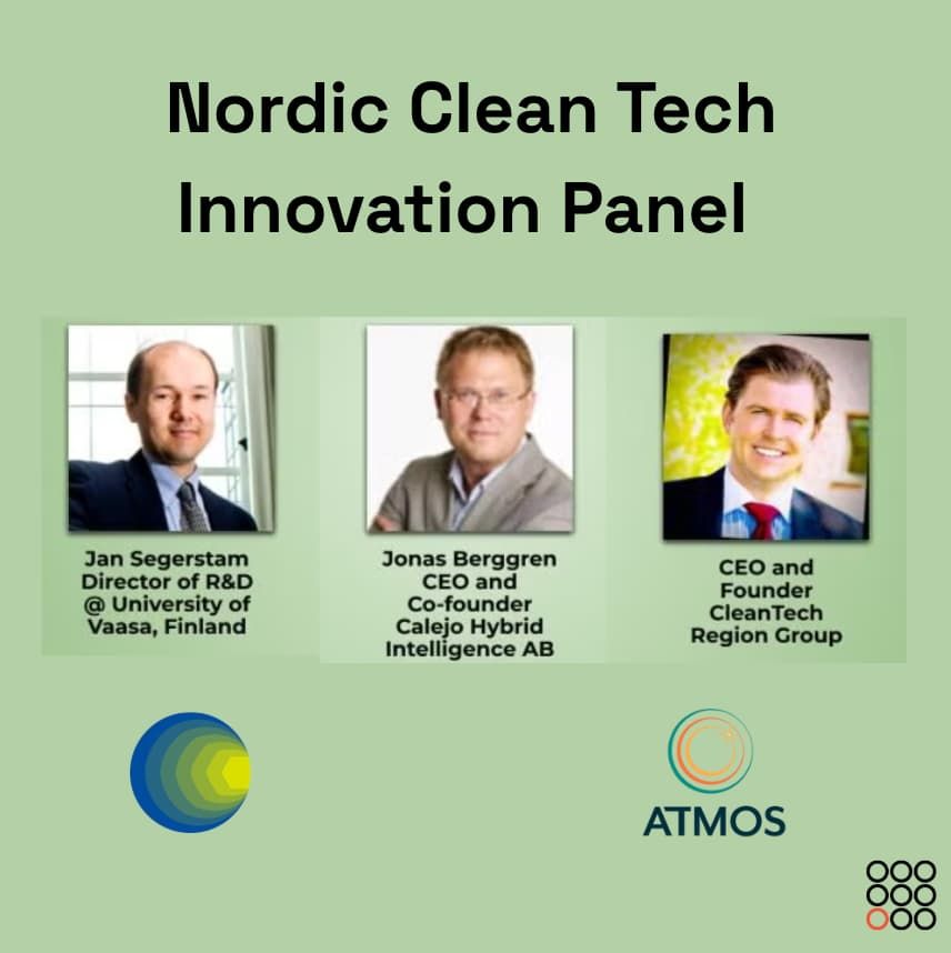 Image featuring the Nordic Clean Tech Innovation Panel with three speakers: Jan Segerstam, Director of R&D at the University of Vaasa, Finland; Jonas Berggren, CEO and Co-founder of Calejo Hybrid Intelligence AB; and another CEO and Founder of CleanTech Region Group. The background includes logos related to clean technology.